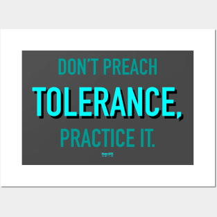 Don’t Preach Tolerance, Practice It. Posters and Art